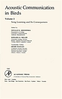 Acoustic Communication in Birds: Song Learning & Its Consequences (Hardcover)