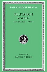 Moralia, Volume XIII: Part I: Platonic Essays (Hardcover)
