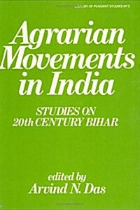 Agrarian Movements in India : Studies on 20th Century Bihar (Hardcover)