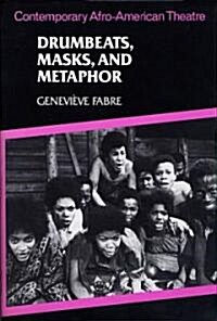 Drumbeats, Masks, and Metaphor: Contemporary Afro-American Theatre (Hardcover)