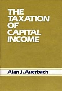 The Taxation of Capital Income (Hardcover)