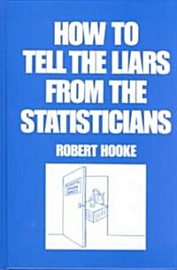 How to Tell the Liars from the Statisticians (Hardcover)