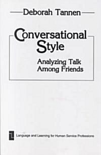 Conversational Style: Analyzing Talk Among Friends (Paperback)