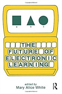 The Future of Electronic Learning (Paperback)