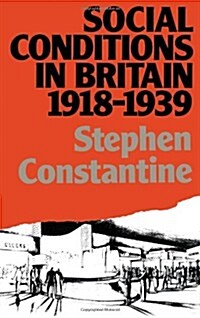 Social Conditions in Britain 1918-1939 (Paperback)