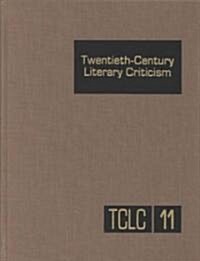 Twentieth-Century Literary Criticism: Excerpts from Criticism of the Works of Novelists, Poets, Playwrights, Short Story Writers, & Other Creative Wri (Hardcover)