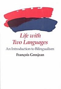 Life with Two Languages: An Introduction to Bilingualism (Paperback, 2, Revised)