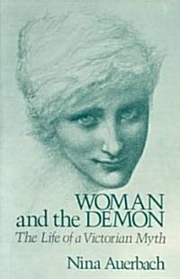 Woman and the Demon: The Life of a Victorian Myth (Paperback)