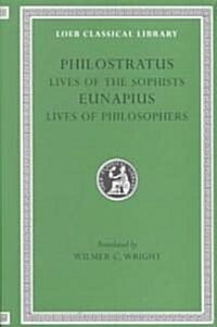 Lives of the Sophists. Eunapius: Lives of the Philosophers and Sophists (Hardcover)