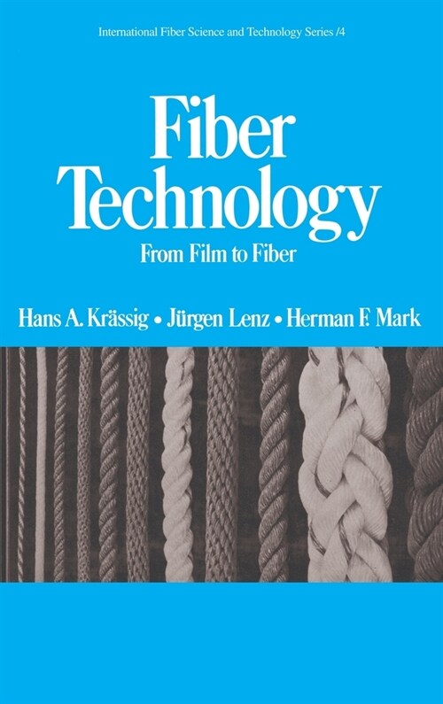 Fiber Technology: From Film to Fiber (Hardcover)
