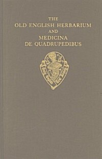 The Old English Herbarium and Medicina de Quadrupedibus (Hardcover)