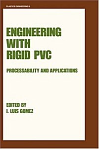 Engineering with Rigid PVC: Processability and Applications (Hardcover)