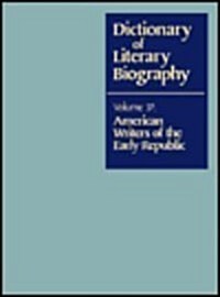 Dlb 37: American Writers of the Early Republic (Hardcover)