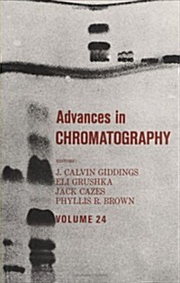 Advances in Chromatography, Volume 24 (Hardcover)