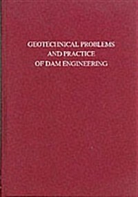 Geotechnical Problems and Practice of Dam Engineering (Hardcover)