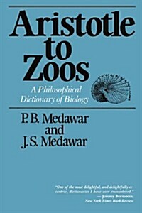 Aristotle to Zoos: A Philosophical Dictionary of Biology (Paperback, Revised)