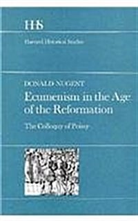Ecumenism in the Age of the Reformation: The Colloquy of Poissy (Hardcover)