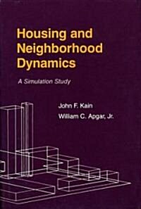 Housing and Neighborhood Dynamics: A Simulation Study (Hardcover)