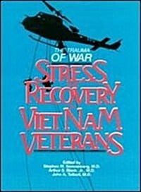 Trauma of War: Stress and Recovery in Vietnam Veterans (Hardcover)