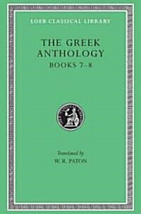 The Greek Anthology, Volume II: Books 7-8 (Hardcover)