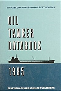 Oil Tanker Databook 1985 (Hardcover)