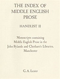 The Index of Middle English Prose Handlist II : Manuscripts in the John Rylands & Chethams Libraries, Manchester (Hardcover)