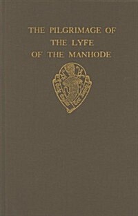 The Pilgrimage of the Lyfe of the Manhode vol I (Hardcover)