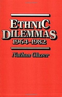 Ethnic Dilemmas, 1964-1982 (Paperback)