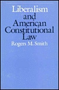 Liberalism and American Constitutional Law (Hardcover)