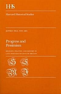 Progress and Pessimism: Religion, Politics, and History in Late Nineteenth Century Britain (Hardcover)