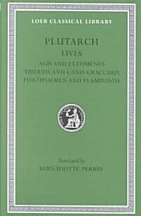 Lives, Volume X: Agis and Cleomenes. Tiberius and Gaius Gracchus. Philopoemen and Flamininus (Hardcover)