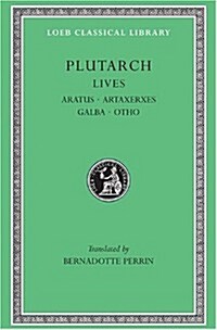Lives, Volume XI: Aratus. Artaxerxes. Galba. Otho (Hardcover)