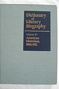Dlb 47: American Historians, 1866-1912 (Hardcover)