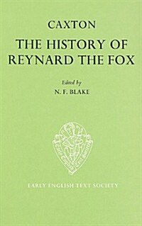 The History of Reynard the Fox translated from     the Dutch Original by William Caxton (Hardcover)