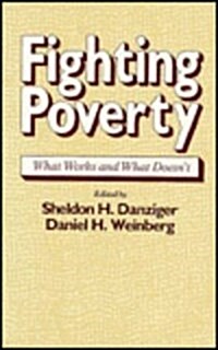 Fighting Poverty: What Works and What Doesnt (Hardcover)