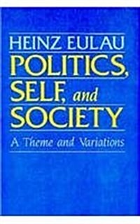 Politics, Self, and Society: A Theme and Variations (Hardcover)