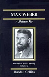 Max Weber: A Skeleton Key (Hardcover)