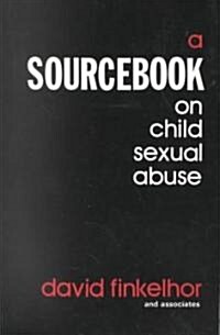A Sourcebook on Child Sexual Abuse (Paperback)