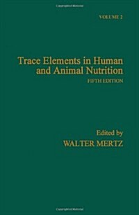 Trace Elements in Human and Animal Nutrition (Hardcover, 5)