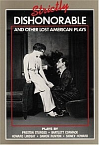 Strictly Dishonorable and Other Lost American Plays (Paperback)