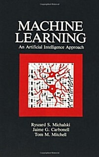 Machine Learning: An Artificial Intelligence Approach (Volume I) (Hardcover)