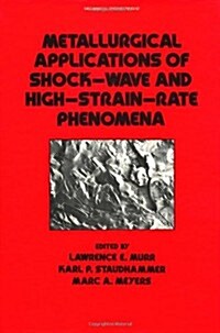 Metallurgical Applications of Shock-Wave and High-Strain-Rate Phenomena (Hardcover)
