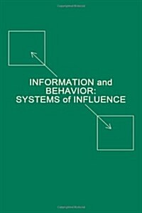 Information and Behavior: Systems of Influence (Hardcover)