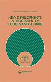 New Developments in Processing of Sludges and Slurries (Hardcover)