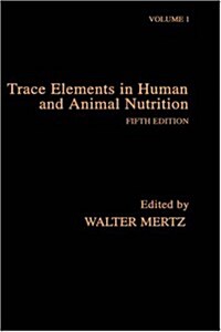 Trace Elements in Human and Animal Nutrition (Hardcover, 5, Revised)