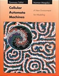 Cellular Automata Machines: A New Environment for Modeling (Hardcover)
