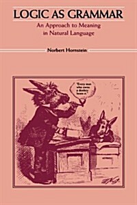 Logic as Grammar: An Approach to Meaning in Natural Language (Paperback, Revised)