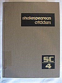 Shakespearean Criticism: Excerpts from the Criticism of William Shakespeares Plays & Poetry, from the First Published Appraisals to Current Ev (Hardcover)