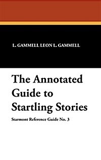 The Annotated Guide to Startling Stories (Hardcover)