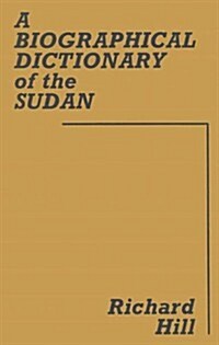 A Biographical Dictionary of the Sudan : Biographic Dict of Sudan (Hardcover)